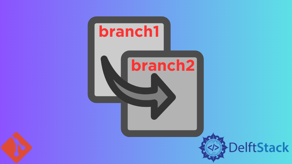 Copy Changes From One Branch To Another In Git Delft Stack